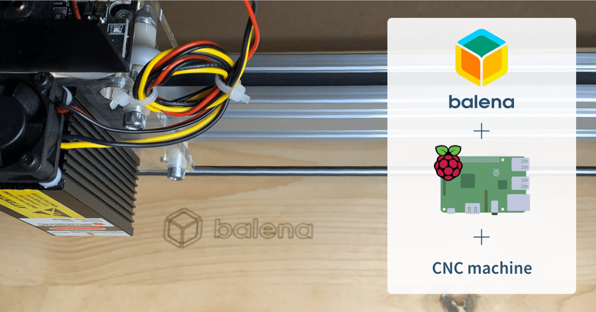 Add new functionality to affordable CNC machines using CNC.js and balena