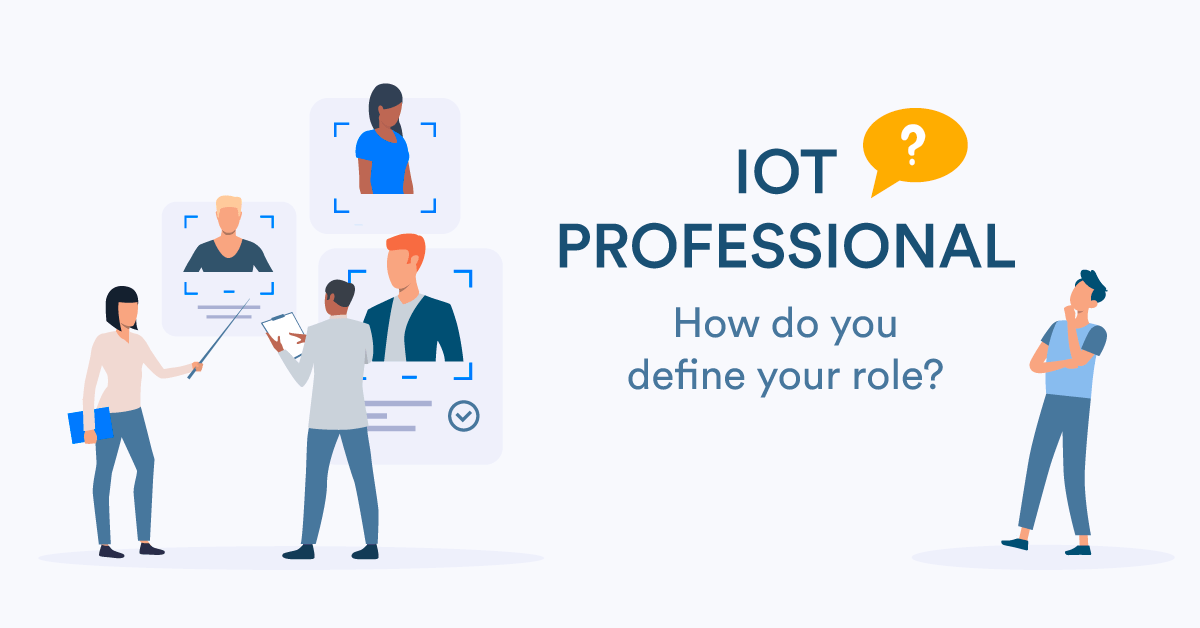 IoT professionals: define your role