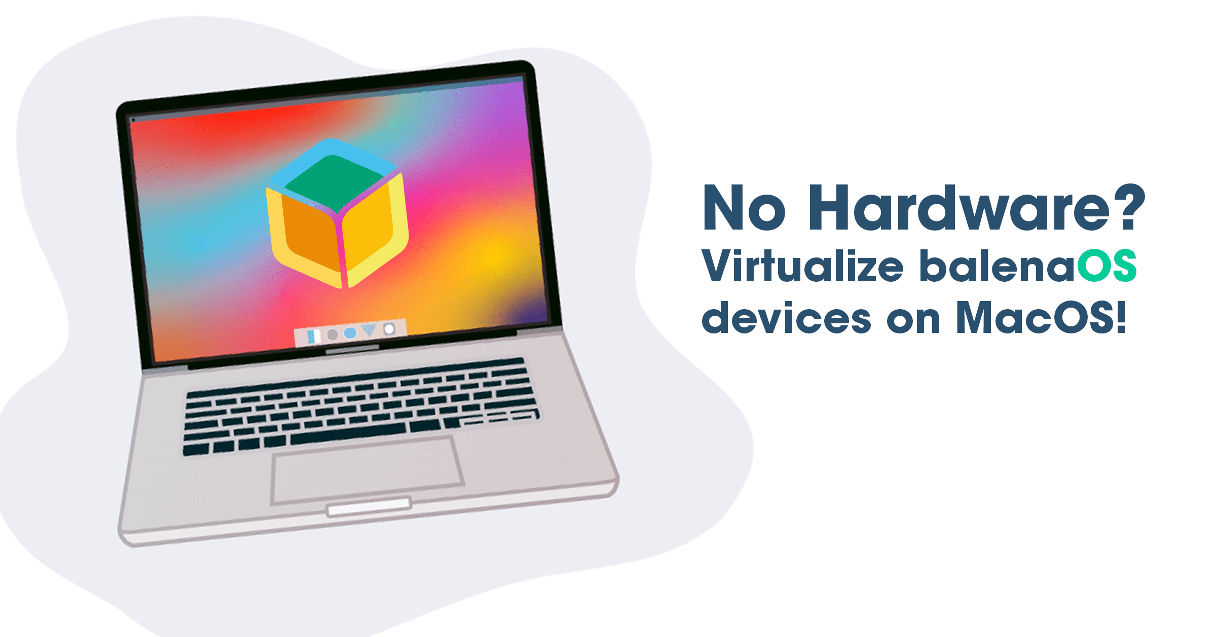 No Hardware? Virtualize balenaOS devices on MacOS!